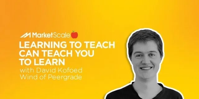 Listen: Learning To Teach Can Teach You To Learn with David Kofoed Wind of Peergrade