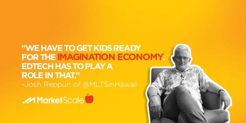 Ushering in the Imagination Economy with Josh Reppun of @MLTSinHawaii