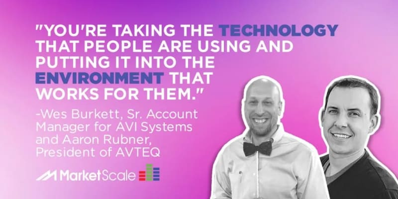 Adapting the Market to Interactive Displays with Aaron Rubner & Wes Burkett of AVTEQ and AVI Systems
