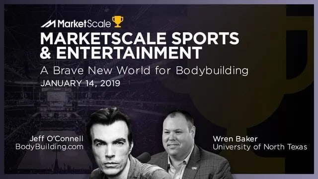 MarketScale Sports & Entertainment 01/14/19: A Brave New World for Bodybuilding