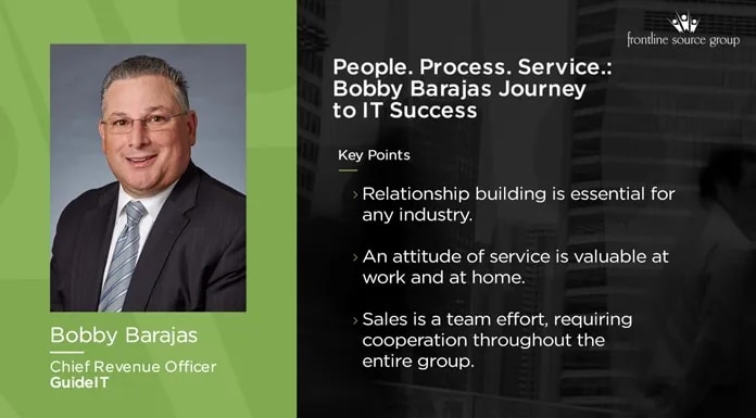 People. Process. Service: Bobby Barajas’ Journey to IT Success