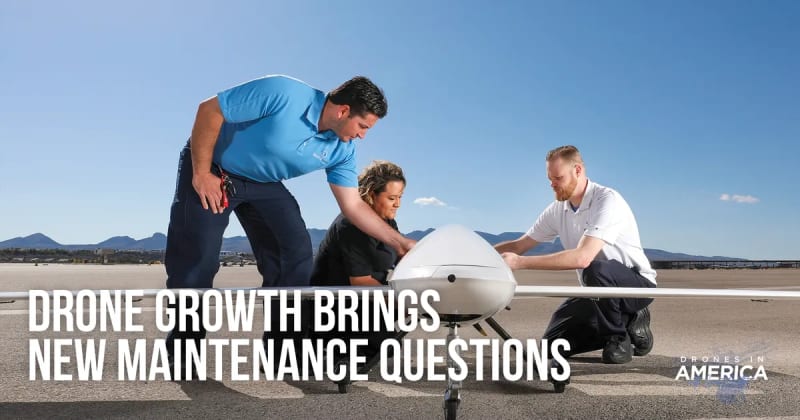 Drone Growth Brings New Maintenance Questions