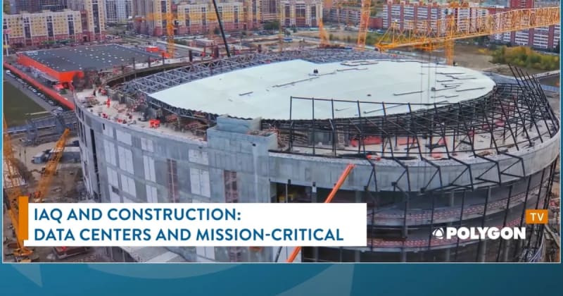 IAQ and Construction: Data Centers and Mission-Critical