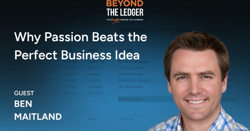 Why Passion Beats the Perfect Business Idea by Ben Maitland