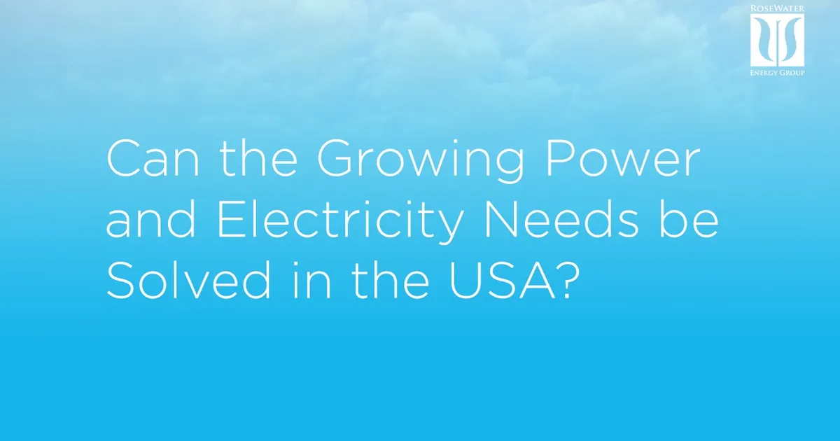 Can the Growing Power and Electricity Needs be Solved in the USA?