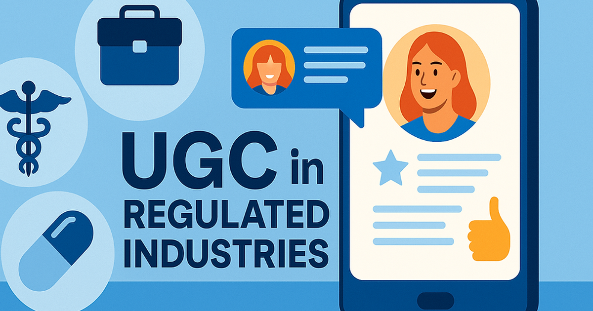 Why Regulated Industries Can Win With User-Generated Content