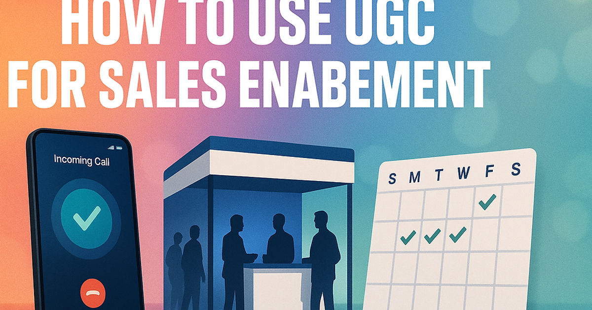 How to Use UGC for Sales Enablement