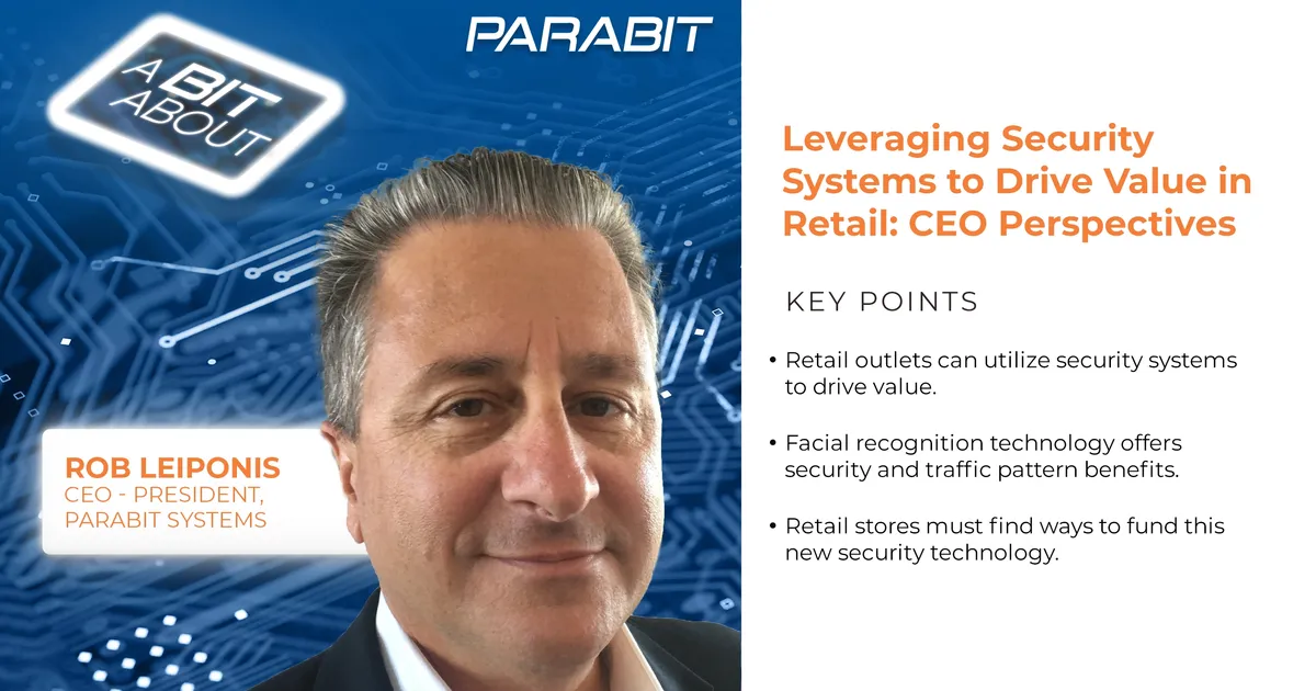A Bit About: Leveraging Security Systems to Drive Value in Retail: CEO Perspectives