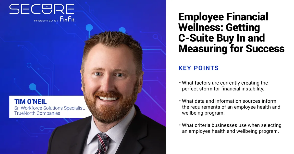 Employee Financial Wellness: Getting C-Suite Buy In and Measuring for Success