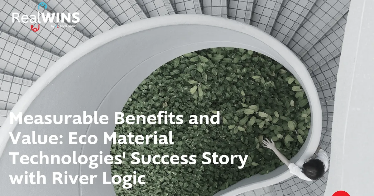 Measurable Benefits and Value: Eco Material Technologies' Success Story with River Logic