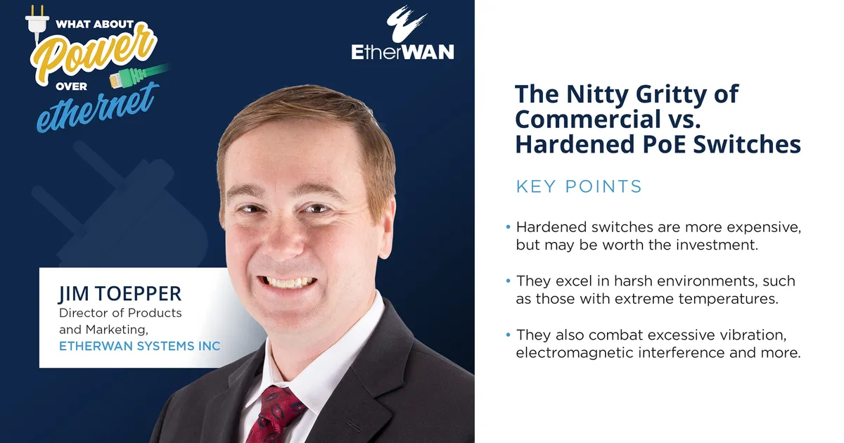 The Nitty Gritty of Commercial vs. Hardened PoE Switches