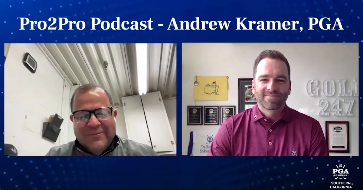 Pro2Pro: A Conversation with Andrew Kramer on Golf, Growth, and Giving Back