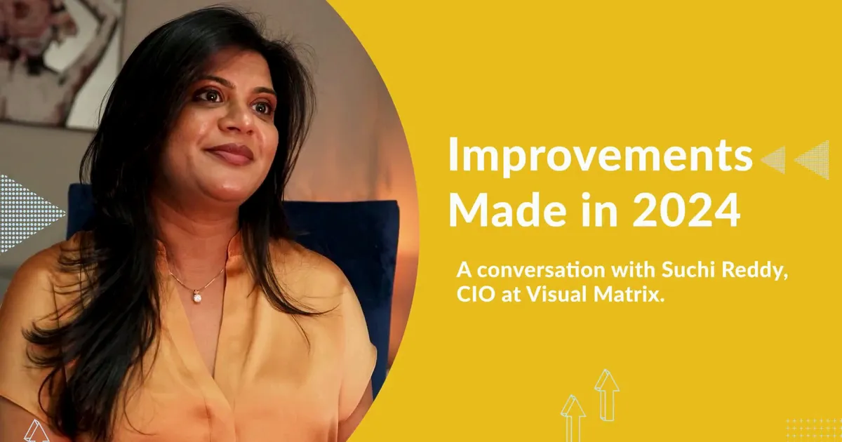 Improvements Made in 2024 with Suchi Reddy, CIO
