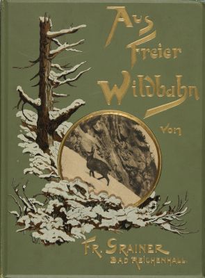 Aus Freier Wildbahn. Thierstudien aus den Hochalpen in Momentaufnahmen