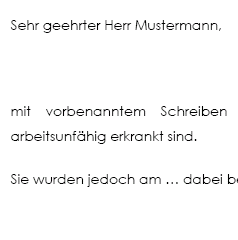 Das vorliegende Muster mahnt einen Arbeitnehmer ab, da er während einer Krankheit einen gefährlichen Sport ausübt. Das Schreiben lässt sich rasch an Ihre spezielle Situatioen anpassen.