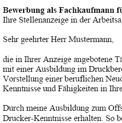 Die Musterbewerbung dient als Anregung und professionelles Muster, auf deren Basis Sie Ihre individuellen Bewerbungsunterlagen, bezogen auf Ihre persönliche Situation erstellen können.