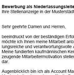 Sofort einsetzbare Bewerbungsvorlagen für Ihre Bewerbung als Niederlassungsleiter/-leiterin mit Berufserfahrung (ungekündigt) zum Download.

