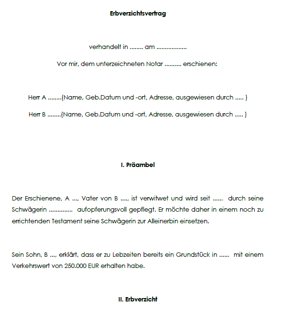 Mit einem Erbverzichtsvertrag verzichtet ein Erbe (In der Vorlage der Sohn) schon zu Lebzeiten des Erblassers (Vater) auf das Erbe.