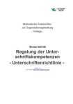 Die Muster-Richtlinie regelt die gestaffelte Vergabe von Unterschriftsrechten und deren Anwendung im Geschäftsverkehr mit Dritten für rechtsgeschäftliche Erklärungen und Schriftgut ohne rechtsgeschäftliche Bedeutung (konventionell und digital), aber auch unternehmensintern. 