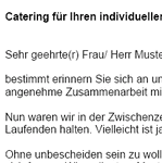 Sie haben sich als Partyservice / Catering bei Ihren Kunden einen Namen gemacht und möchten sich nun bei älteren Kunden wieder in Erinnerung rufen und diese Kontakte wieder reaktivieren.