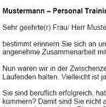 Sie haben sich als Personal-/Fitnesstrainer bei Ihren Kunden einen Namen gemacht und möchten sich nun bei älteren Kunden wieder in Erinnerung rufen und diese Kontakte wieder reaktivieren.