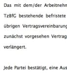 Mit Hilfe dieser Muster-Vorlage vereinbaren Sie eine befristes Beschäftigungsverhältnis für einen Arbeitnehmer (§ 14 Abs. 2 TzBfG). Das Arbeitsverhältnis wird sachgrundlos befristet.