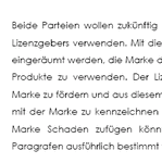 Mit einem Lizenzvertrag wird gegenüber einem Dritten unter festgelegten Bedingungen das Recht der Nutzung einer geschützten Marke genehmigt.