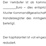 Die Vorlage beinhaltet einen Vertrag zwischen dem mit seiner Einlage haftenden Gesellschafter einer Kommanditgesellschaft (Kommanditisten) und einem noch Nicht-Gesellschafter über den Kauf eines Kommanditanteils. 