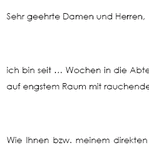 Das Musterschreiben bezieht sich auf den Fall gesundheitlicher Gefahren. Es liegt im Ermessen des Arbeitgebers, inwieweit der Nichtraucherschutz Anwendung findet.