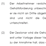 Für einen Arbeitnehmer besteht die Möglichkeit einen bestimmten Prozentsatz seines Gehaltes an Dritte (Zessionare) abzutreten. Ein Zessionar ist derjenige, an den die Forderung vom bisherigen Gläubiger abgetreten wird. 