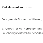 Ein Unfallgeschädigter wendet sich mit diesem Schreiben an den Verein “Verkehrsopferhilfe e.V.”, um die Regulierung von entstandenen Schäden zu erbitten. 