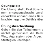 Die Übung stellt Reaktionsmöglichkeiten auf negative Gefühle vor, die einem entgegengebracht werden (Wut, Aggression, Ärger).