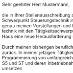 Auf Basis dieser Muster-Bewerbung, können Sie einfach und professionell, Ihre individuellen Bewerbungsunterlagen bezogen auf Ihre persönliche Situation erstellen.