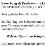 Sofort einsetzbare Bewerbungsvorlagen für Ihre Bewerbung als Produktentwickler/in mit Berufserfahrung (ungekündigt) zum Download.