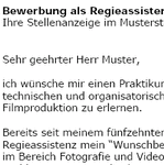 Für Ihre Bewerbung als Trainee/Praktikant für eine Stelle als Regieassistent/in, erhalten Sie erstklassige Bewerbungsvorlagen, von Personalprofis erstellt.