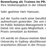 Für Ihre Bewerbung als Trainee/Praktikant für eine Stelle als PR-Manager/ PR-Managerin, erhalten Sie erstklassige Bewerbungsvorlagen, von Personalprofis erstellt.