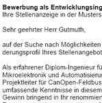 Für Ihre Bewerbung als Entwicklungsingenieur/in mit Berufserfahrung (ungekündigt) erhalten Sie professionelle und sofort einsetzbare Vorlagen zum Download.