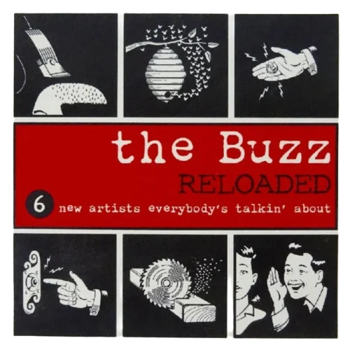 Various - The Buzz Reloaded (6 New Artists Everybody's Talkin' About) (CD) (M) - Endless Media