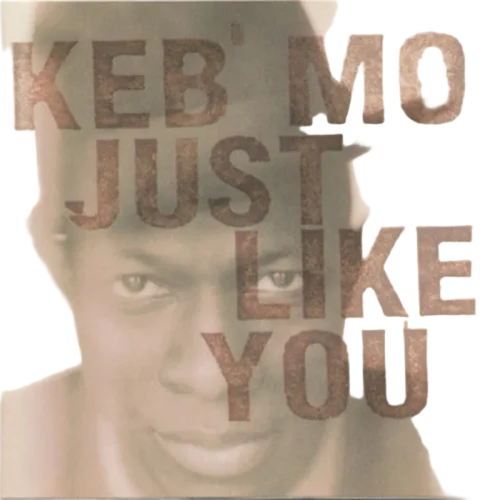 Keb' Mo' : Just Like You (CD, Album, Enh)