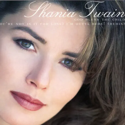 Shania Twain : God Bless The Child / (If You're Not In It For Love) I'm Outta Here! (Remix) (CD, Single)