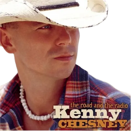Kenny Chesney : The Road And The Radio (HDCD, Album, Tar)