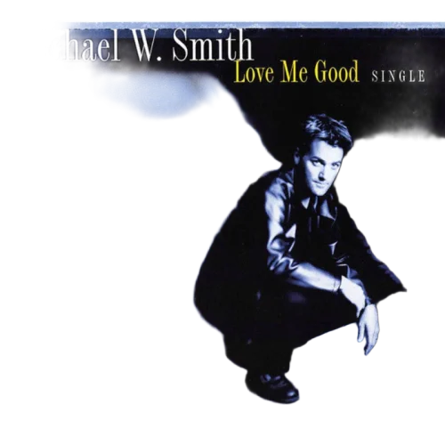 Michael W. Smith : Love Me Good (CD, Single)