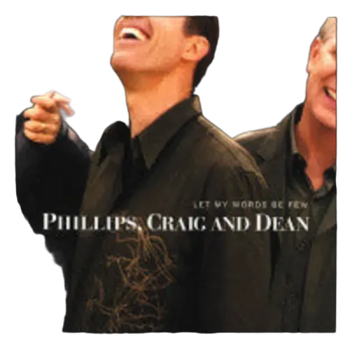 Phillips, Craig & Dean : Let My Words Be Few (HDCD, Album)