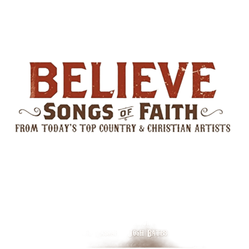 Various : Believe: Songs Of Faith  (CD, Album)