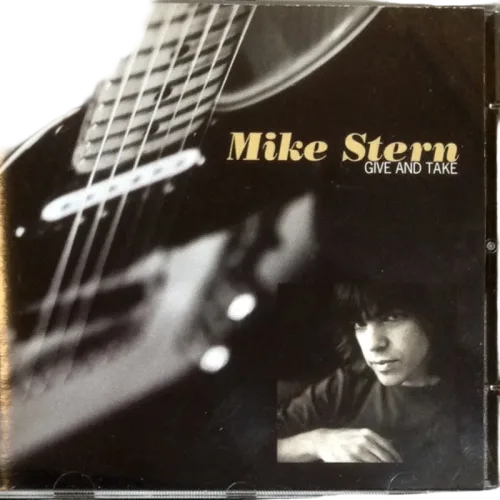 Mike Stern : Give And Take (CD, Album)