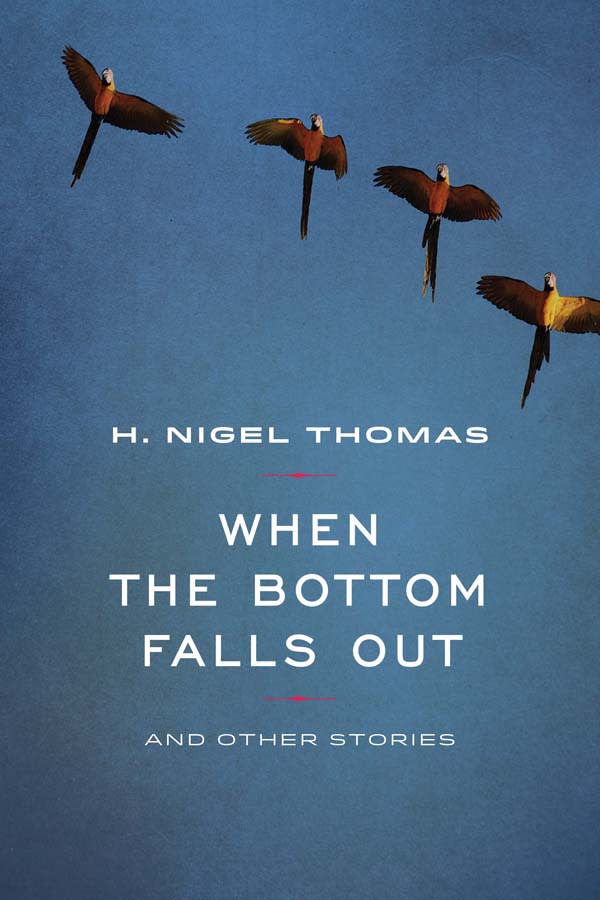 Cover: When the Bottom Falls Out, and other stories. By H Nigel Thomas