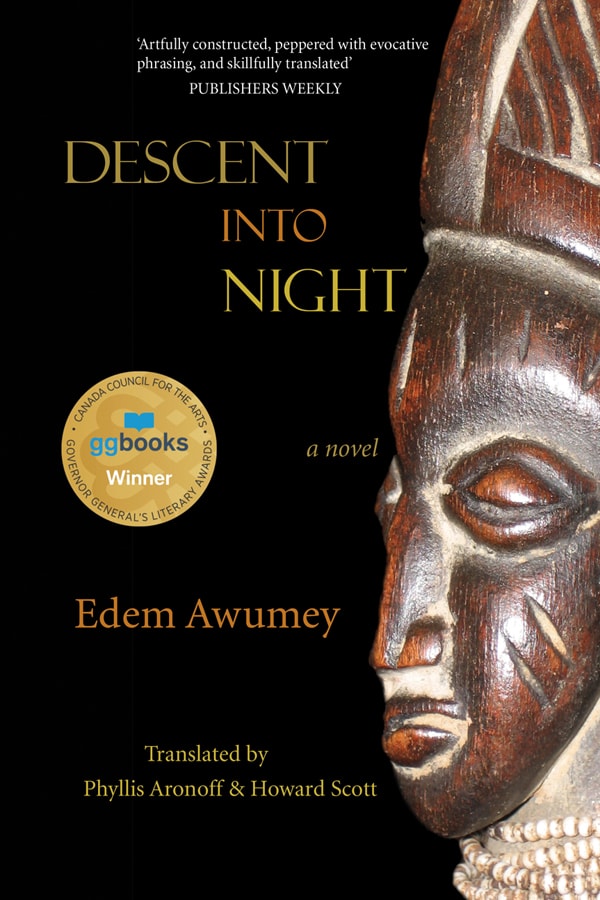 Cover: Descent into Night, a novel, by Edem Awumey. Translated by Phyllis Aronoff and Howard Scott.