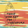 Those Who Eat the Cascadura cover