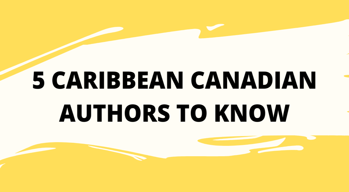 5 CARIBBEAN CANADIAN AUTHORS TO KNOW