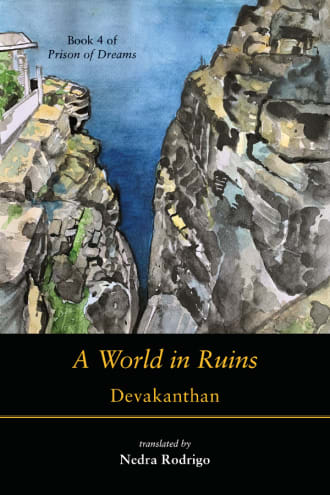 Cover: A World in Ruins, Book 4 of Prison of Dreams, by Devakanthan, translated by Nedra Rodrigo
